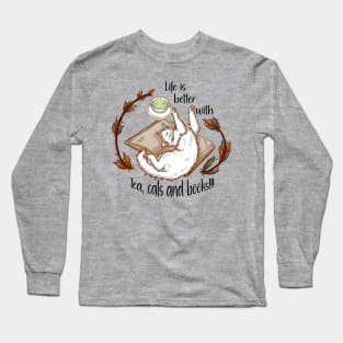 Life is better with tea, cats and books - White cat Long Sleeve T-Shirt